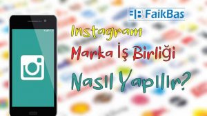 Instagram Marka Is Birligi Nasil Yapilir